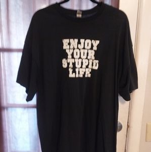 Enjoy your stupid life shirt